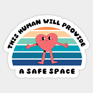 This human will provide a safe space Sticker
